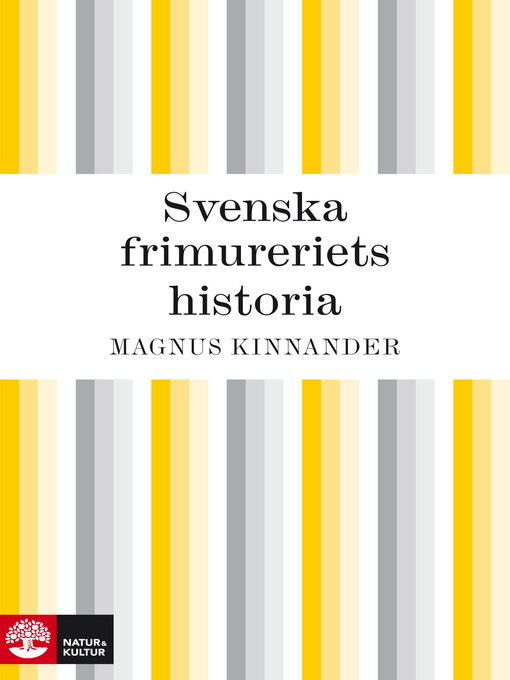 Titeldetaljer för Svenska frimureriets historia av Magnus Kinnander - Tillgänglig